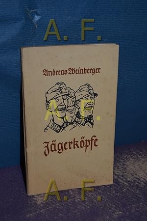 Bild des Verkufers fr Jgerkpfe : Gebirgsjgergeschichten. Soldaten - Kameraden! , Bd. 57 zum Verkauf von Antiquarische Fundgrube e.U.