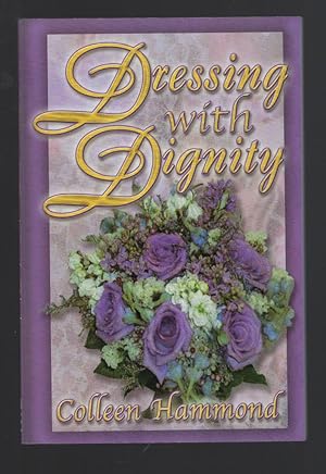 Bild des Verkufers fr Dressing with Dignity Colleen Hammond zum Verkauf von Keller Books