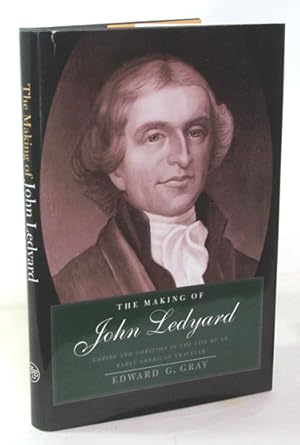 Image du vendeur pour The Making of John Ledyard Empire And Ambition in the life of an Early American Traveler mis en vente par Town's End Books, ABAA