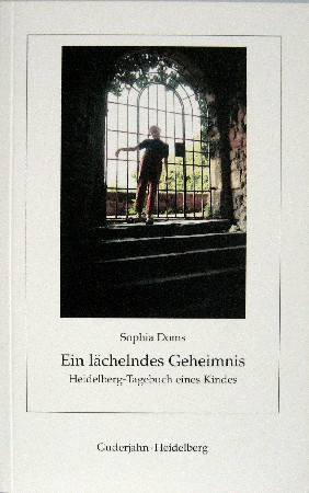 Bild des Verkufers fr Ein lchelndes Geheimnis. Heidelberg-Tagebuch eines Kindes. zum Verkauf von Antiquariat Richart Kulbach