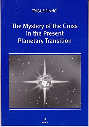 Bild des Verkufers fr The Mystery of the Cross in the Present Planetary Transition zum Verkauf von John Thompson