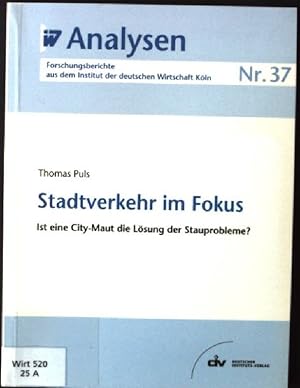 Bild des Verkufers fr Stadtverkehr im Fokus: Ist eine City-Maut die Lsung der Stauprobleme? IW-Analysen 37 zum Verkauf von books4less (Versandantiquariat Petra Gros GmbH & Co. KG)