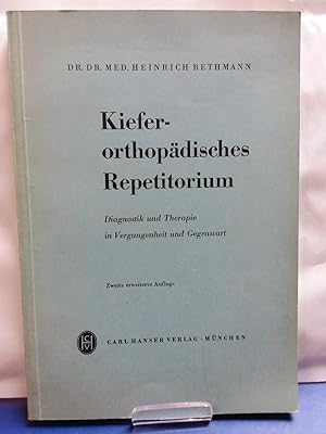 Kieferorthopädisches Repetitorium. Diagnostik udn Therapie in Vergangenheit und Gegenwart.
