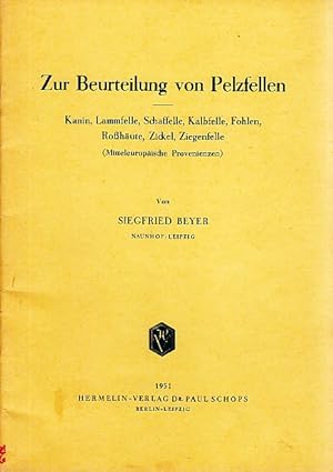 Zur Beurteilung von Pelzfellen. Kanin, Lammfelle, Schaffelle, Kalbfelle, Fohlen, Roßhäute, Zickel...