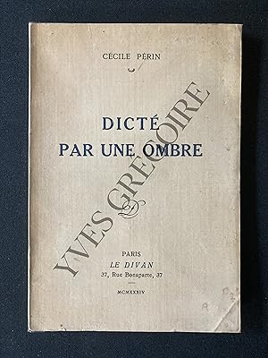 Seller image for DICTE PAR UNE OMBRE for sale by Yves Grgoire