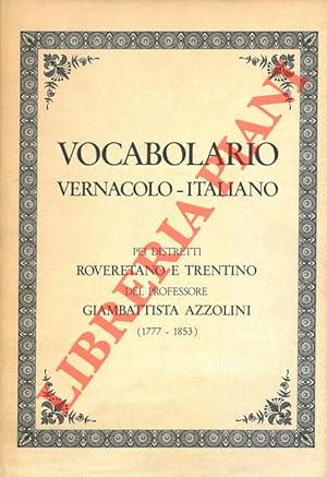 Vocabolario vernacolo-italiano pei distretti Roveretano e Trentino.