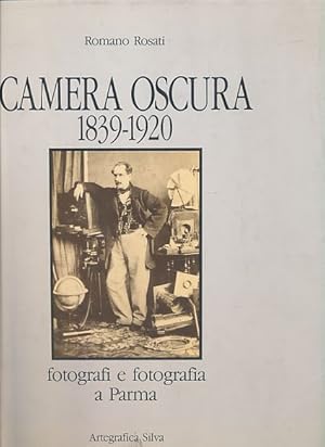 Bild des Verkufers fr Camera obscura 1839-1920. Fotografi e fotografia a Parma. zum Verkauf von Fundus-Online GbR Borkert Schwarz Zerfa