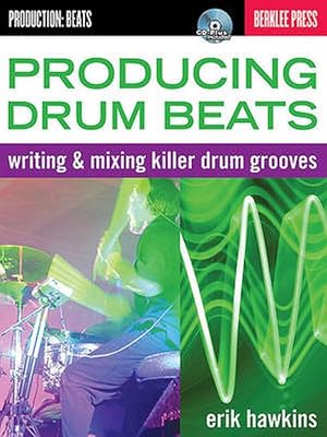 Seller image for Producing Drum Beats: Writing & Mixing Killer Drum Grooves [With CD (Audio)] (Paperback) for sale by Grand Eagle Retail