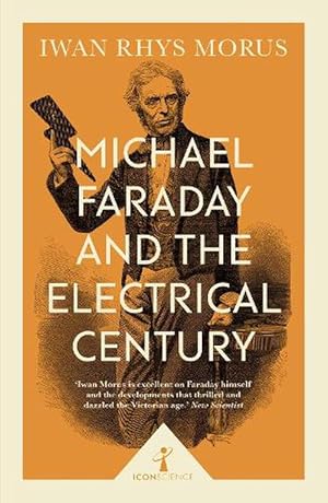 Image du vendeur pour Michael Faraday and the Electrical Century (Icon Science) (Paperback) mis en vente par Grand Eagle Retail