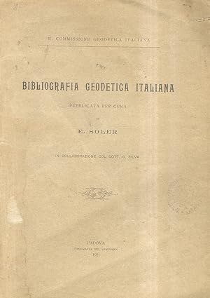 Bibliografia geodetica italiana. Pubblicata per cura di E. Soler. In collaborazione col dott. G. ...