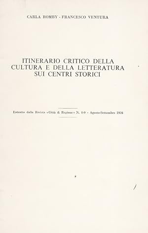 Bild des Verkufers fr Itinerario critico della cultura e della letteratura sui centri storici. zum Verkauf von Libreria Oreste Gozzini snc