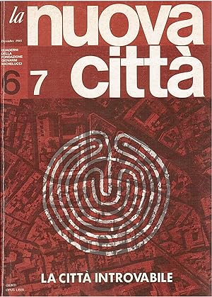 Nuova (La) città. Quaderni della Fondazione Giovanni Michelucci. Serie IV, N. 6/7: "La città intr...