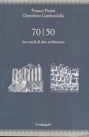 Image du vendeur pour 70/50. Due modi di dire architettura. Prefazione di Luca Molinari. mis en vente par Libreria Oreste Gozzini snc