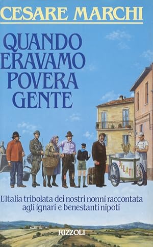 Bild des Verkufers fr Quando eravamo povera gente. zum Verkauf von Libreria Oreste Gozzini snc