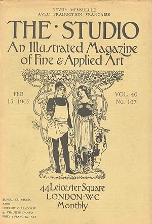 STUDIO (THE). An illustrated Magazine of fine & applied art. Vol. 40, n. 167. Feb. 15, 1907. Revu...