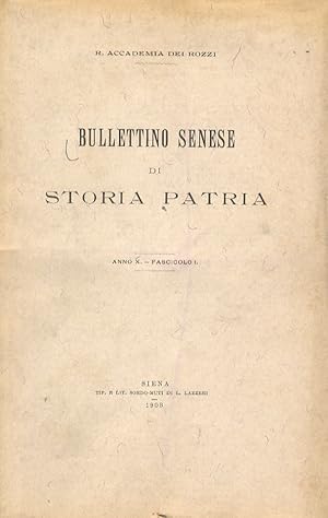 BULLETTINO Senese di Storia Patria. R. Accademia dei Rozzi. Anno X. 1903. Fascicolo I [- II - III].