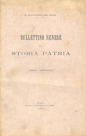 BULLETTINO Senese di Storia Patria. R. Accademia dei Rozzi. Anno IX. 1902. Fascicolo III.