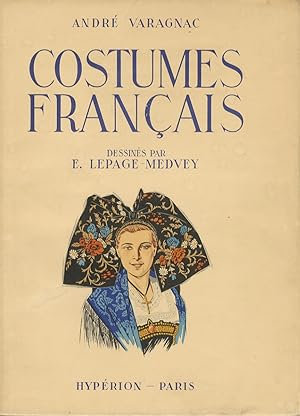 Costumes français. Dessinés par E. Lepage-Medvey.