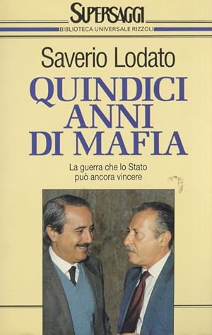 Quindici anni di mafia. La guerra che lo Stato può ancora vincere. Edizione integrata e aggiornata.