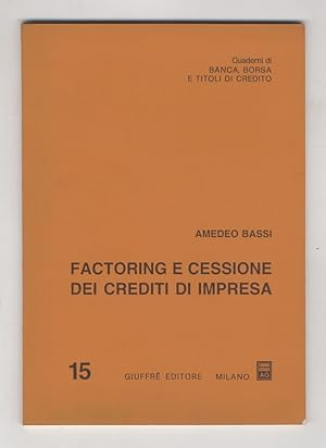 Bild des Verkufers fr Factoring e cessione dei crediti di impresa. zum Verkauf von Libreria Oreste Gozzini snc