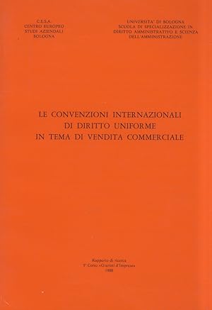 Convenzioni (Le) internazionali di diritto uniforme in tema di vendita commerciale. Rapporto di r...