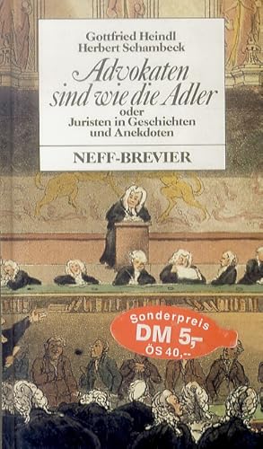 Immagine del venditore per Advokaten sind wie die Adler oder Juristen in Geschichten und Anekdoten. venduto da Libreria Oreste Gozzini snc