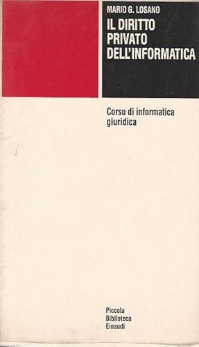 Imagen del vendedor de Il diritto privato dell'informatica. Corso di informatica giuridica a la venta por Libreria Oreste Gozzini snc