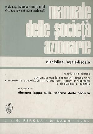 Bild des Verkufers fr Manuale delle societ azionarie. Disciplina legale-fiscale. Ventunesima edizione aggiornata con le pi recenti disposizioni comprese: Le agevolazioni tributarie per i nuovi investimenti e gli aumenti di capitale. In appendice: Disegno legge sulla riforma delle societ. zum Verkauf von Libreria Oreste Gozzini snc