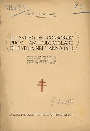 Immagine del venditore per Il lavoro del consorzio prov. antitubercolare di Pistoia nell'anno 1933. venduto da Libreria Oreste Gozzini snc