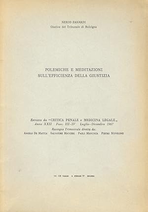 Polemiche e meditazioni sull'efficienza della giustizia.