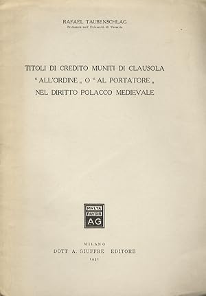 Bild des Verkufers fr Titoli di credito muniti di clausola "all'ordine" o "al portatore" nel diritto polacco medievale. zum Verkauf von Libreria Oreste Gozzini snc