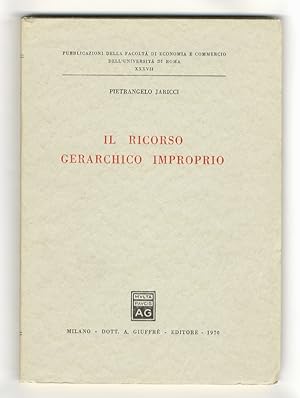 Bild des Verkufers fr Il ricorso gerarchico improprio. zum Verkauf von Libreria Oreste Gozzini snc