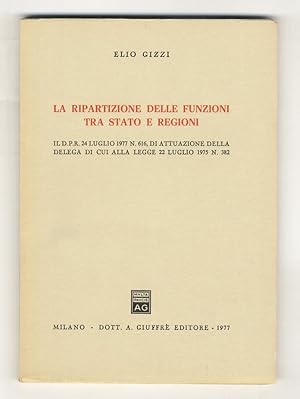 La ripartizione delle funzioni tra Stato e Regioni. Il D.P.R. 24 luglio 1977 n. 616, di attuazion...