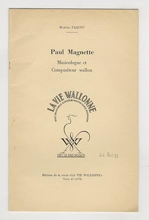 Paul Magnette. Musicologue et Compositeur wallon.