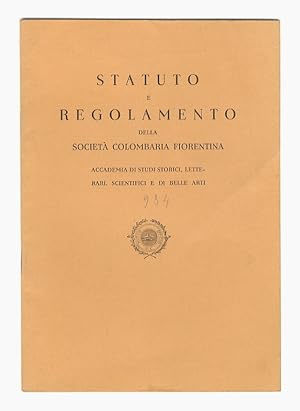 Statuto e Regolamento della Società Colombaria Fiorentina. Accademia di studi storici, letterari,...