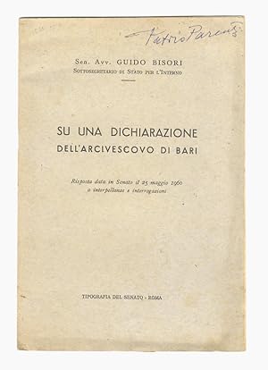 Bild des Verkufers fr Su una dichiarazione dell'Arcivescovo di Bari. Risposta data in Senato il 25 maggio 1960 e interpellanze e interrogazioni. zum Verkauf von Libreria Oreste Gozzini snc