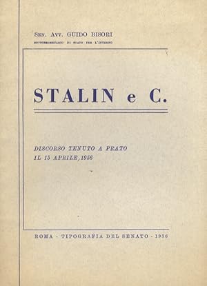 Bild des Verkufers fr Stalin e C. Discorso tenuto a Prato il 15 aprile 1956. zum Verkauf von Libreria Oreste Gozzini snc