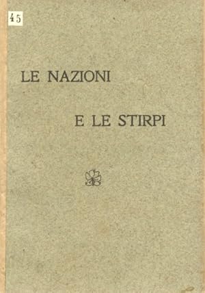 Nazioni (Le) e le stirpi. (."A voler evitare nuovi conflitti occorre che la geografia, ed essa so...