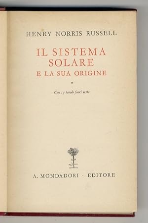 Bild des Verkufers fr Il sistema solare e la sua origine. Con 13 tavole testo. zum Verkauf von Libreria Oreste Gozzini snc