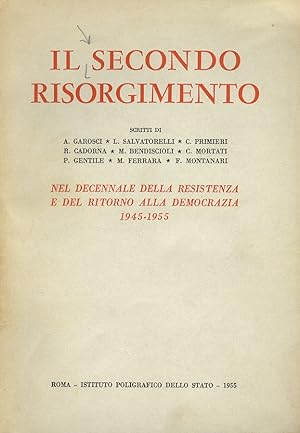 SECONDO (IL) Risorgimento. Scritti di A. Garosci. L. Salvatorelli. C. Primieri. R. Cadorna. M. Be...