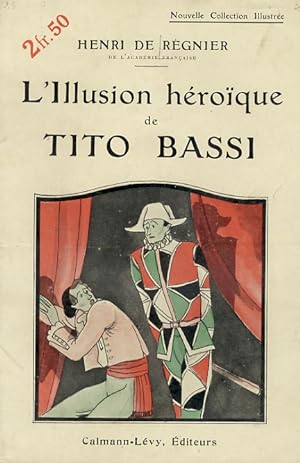 L'illusion héroique de Tito Bassi. Illustrations de Louis Caillaud.