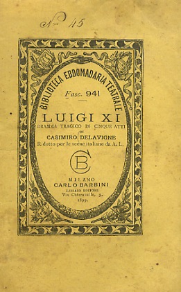 Luigi XI. Dramma tragico in 5 atti. Ridotto per le scene italiane da A.L.