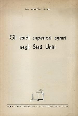 Imagen del vendedor de Gli studi superiori agrari negli Stati Uniti. a la venta por Libreria Oreste Gozzini snc