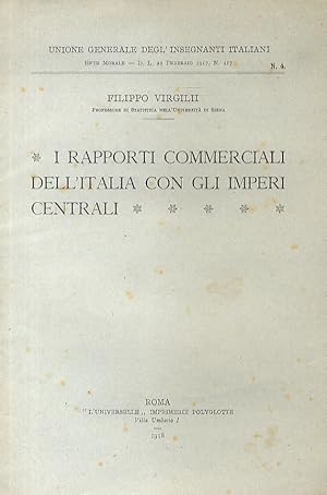Bild des Verkufers fr I rapporti commerciali dell'Italia con gli Imperi centrali. zum Verkauf von Libreria Oreste Gozzini snc