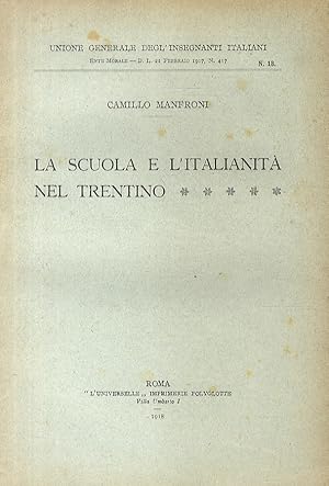 Bild des Verkufers fr La scuola e l'italianit nel Trentino. zum Verkauf von Libreria Oreste Gozzini snc