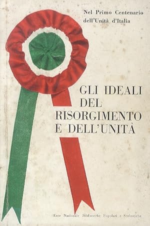 IDEALI (GLI) del Risorgimento e dell'Unità. Antologia a cura di Giuseppe Talamo.