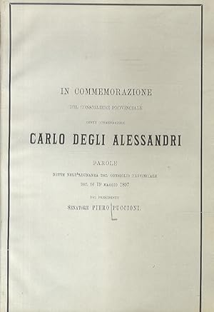 Immagine del venditore per In commemorazione del consigliere provinciale conte commendatore Carlo degli Alessandri. Parole dette nell'adunanza del Consiglio Provinciale del d 19 maggio 1897. venduto da Libreria Oreste Gozzini snc