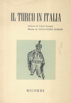 Bild des Verkufers fr Il Turco in Italia. Dramma buffo in 2 atti. Libretto di Felice Romani. Musica di G. Rossini (1792-1868). zum Verkauf von Libreria Oreste Gozzini snc