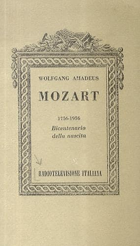 Wolfgang Amadeus Mozart. 1756 - 1956. Bicentenario della nascita.