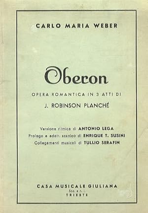 Bild des Verkufers fr Oberon. Opera romamtica in 3 atti di J. Robinson Planch. Versione ritmica di Antonio Lega - Prologo e adatt. scenico di Enrique T. Susini - Collegamenti musicali di Tullio Serafin. zum Verkauf von Libreria Oreste Gozzini snc